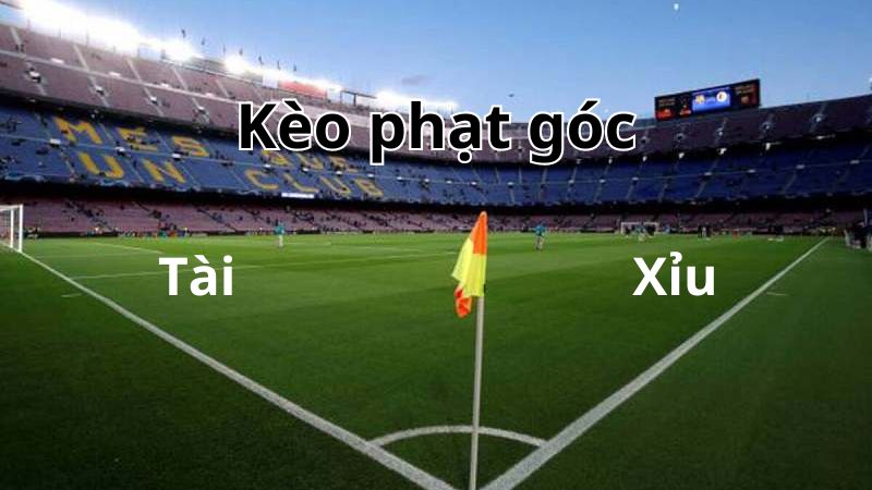 Kèo phạt góc tài xỉu